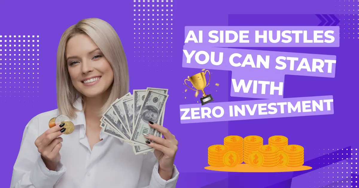 AI Side Hustles You Can Start With Zero Investment (2026 Beginner Guide)
