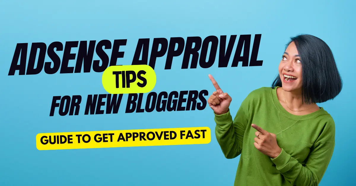 AdSense Approval Tips for New Bloggers (2026 Guide to Get Approved Fast)