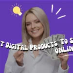 Best Digital Products to Sell Online (2026 Guide)