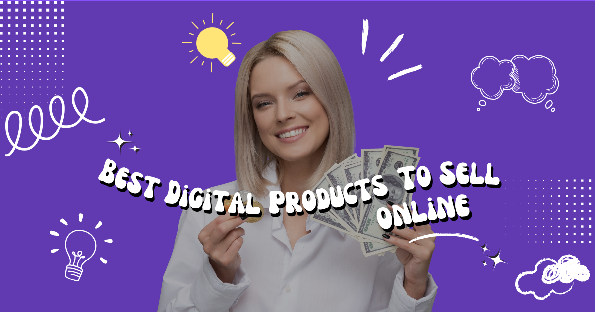 Best Digital Products to Sell Online (2026 Guide)
