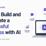 Entrepreneur Guide How to Build and Automate a Successful Business with AI