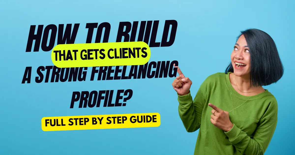 How to Build a Strong Freelancing Profile That Gets Clients (2026 Guide)
