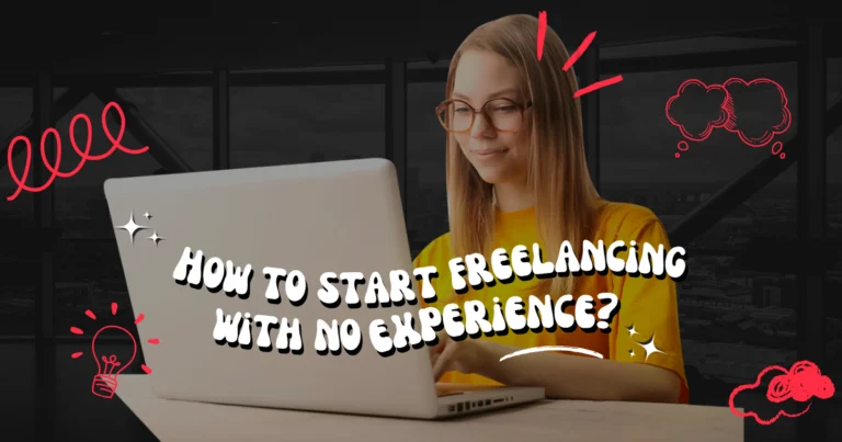 How to Start Freelancing With No Experience (2026 Guide)