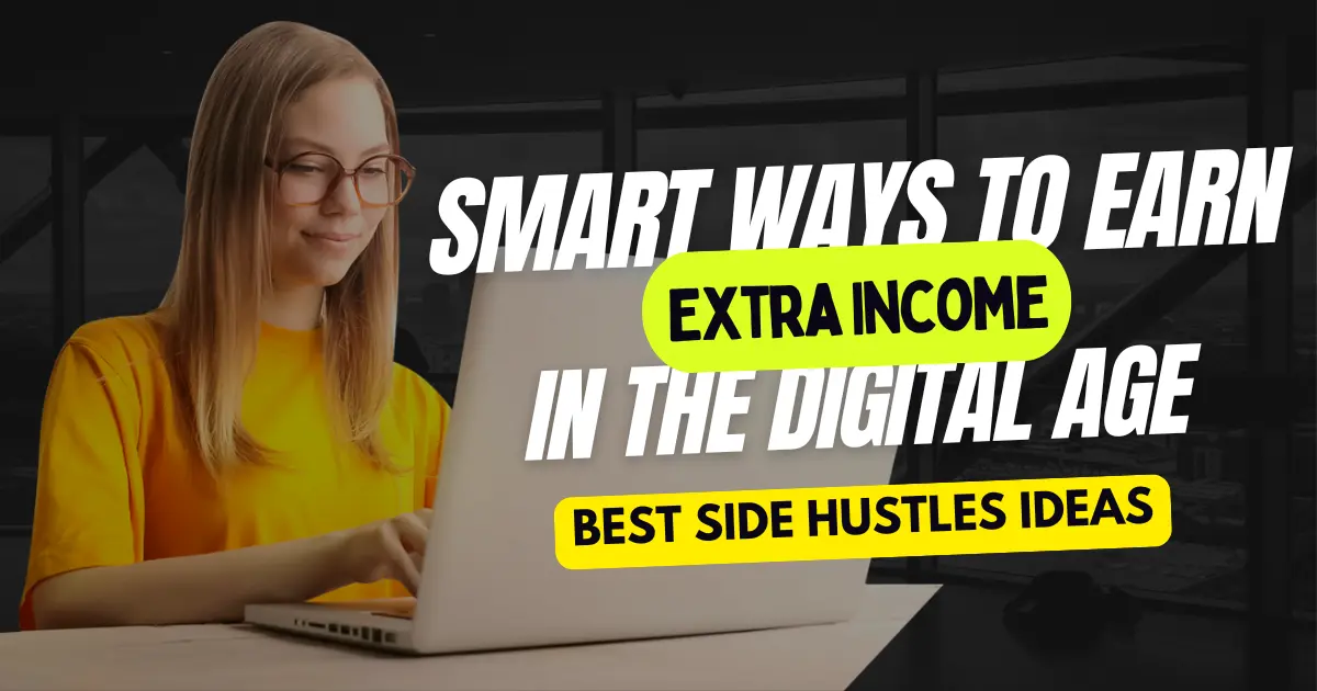 Smart Ways to Earn Extra Income in the Digital Age