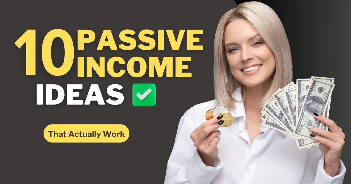 Top 10 Passive Income Ideas That Actually Work in 2026