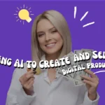 Using AI to Create and Sell Digital Products (2026 Practical Guide)